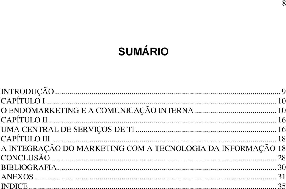 .. 16 UMA CENTRAL DE SERVIÇOS DE TI... 16 CAPÍTULO III.