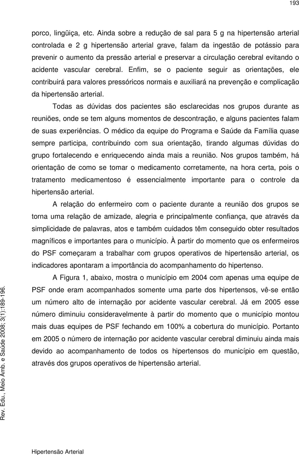 circulação cerebral evitando o acidente vascular cerebral.