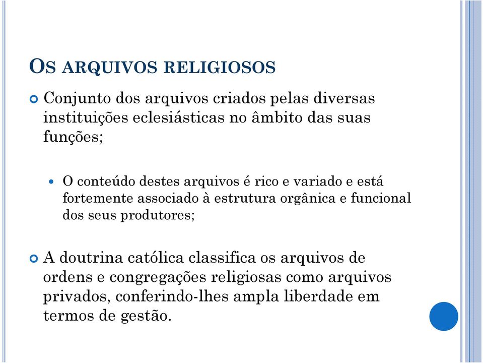 estrutura orgânica e funcional dos seus produtores; A doutrina católica classifica os arquivos de