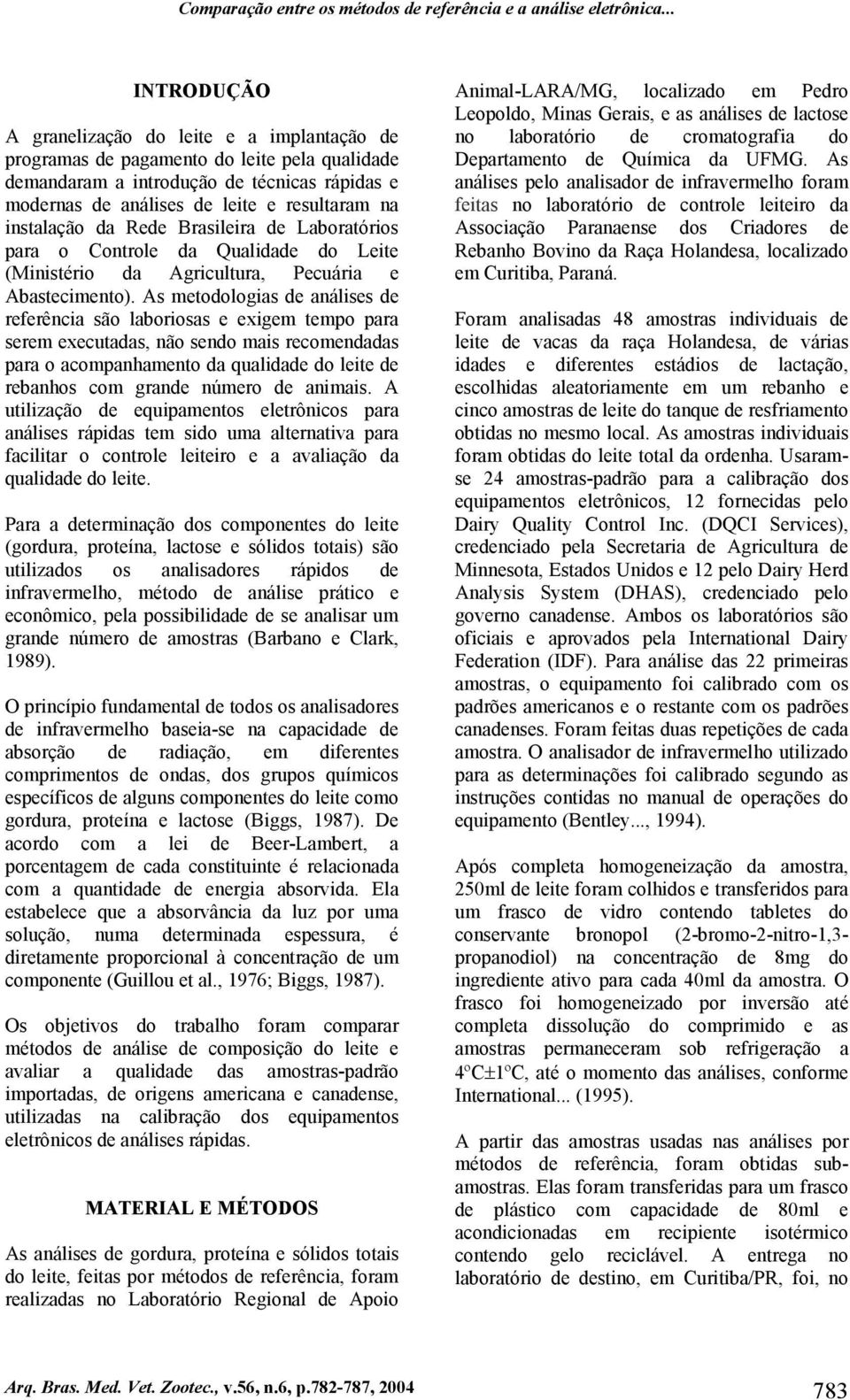 instalação da Rede Brasileira de Laboratórios para o Controle da Qualidade do Leite (Ministério da Agricultura, Pecuária e Abastecimento).