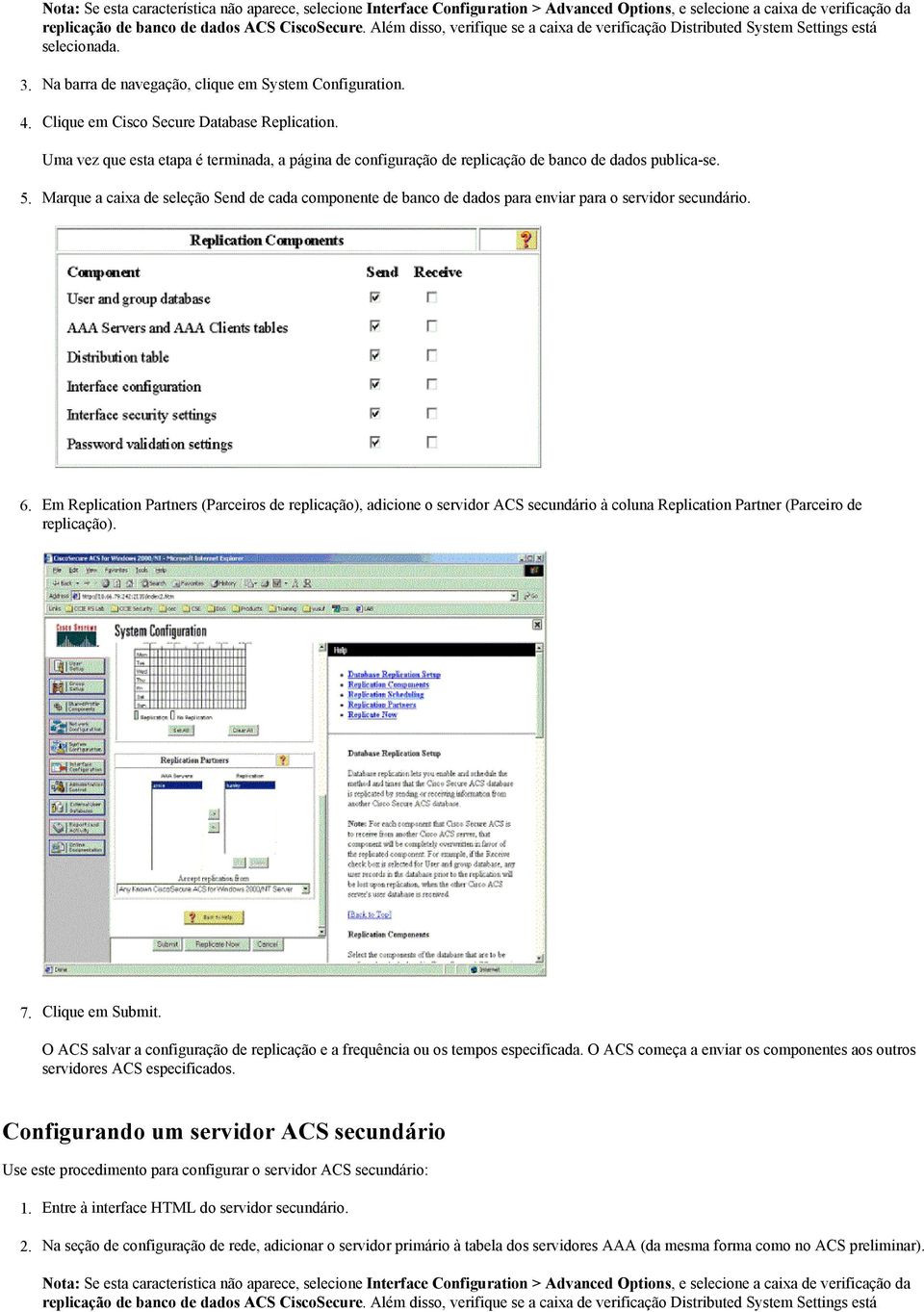 Uma vez que esta etapa é terminada, a página de configuração de replicação de banco de dados publica-se. 5.