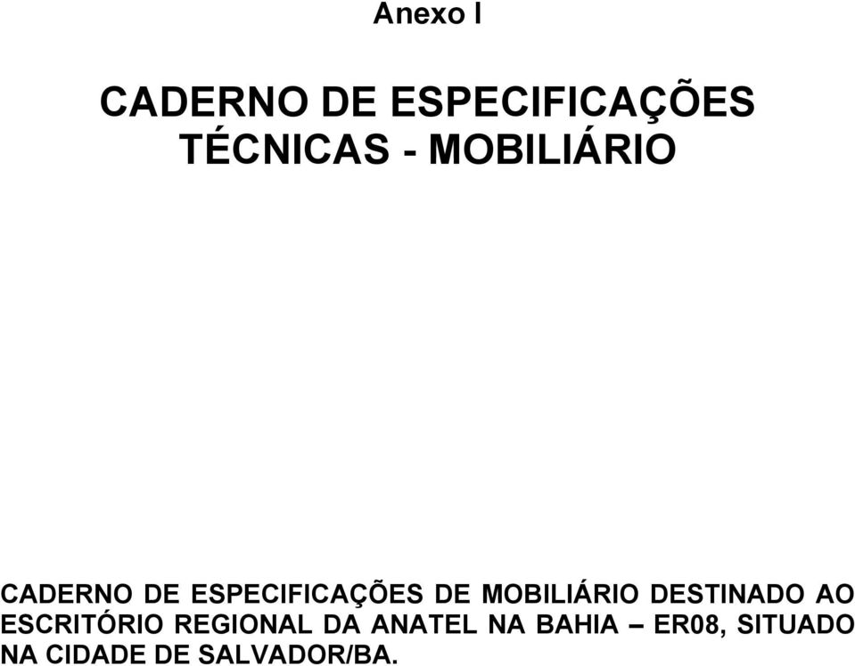 MOBILIÁRIO DESTINADO AO ESCRITÓRIO REGIONAL DA