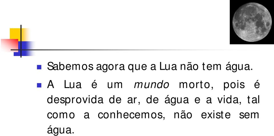 desprovida de ar, de água e a vida,