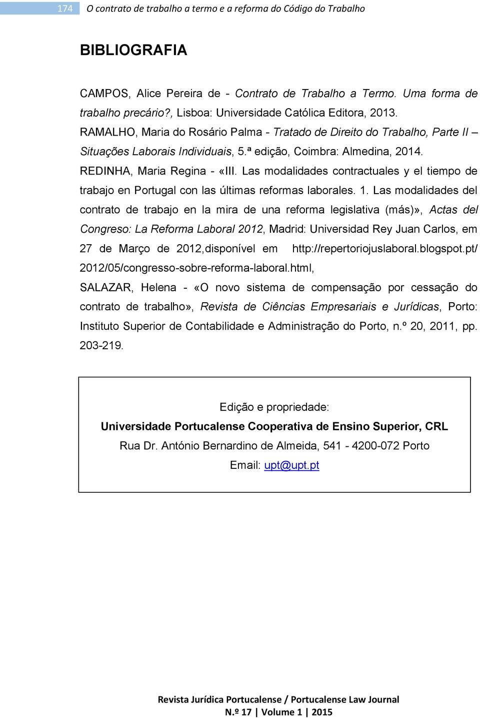 REDINHA, Maria Regina - «III. Las modalidades contractuales y el tiempo de trabajo en Portugal con las últimas reformas laborales. 1.