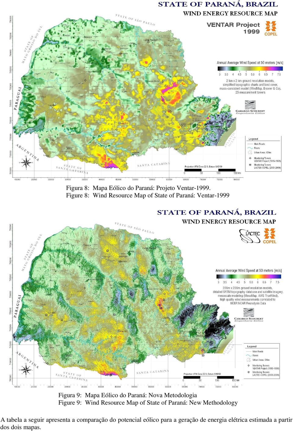 Paraná: Nova Metodologia Figure 9: Wind Resource Map of State of Paraná: New Methodology