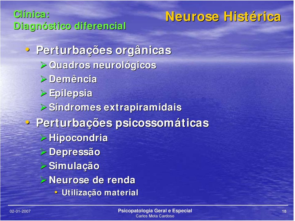 extrapiramidais Perturbações psicossomáticas