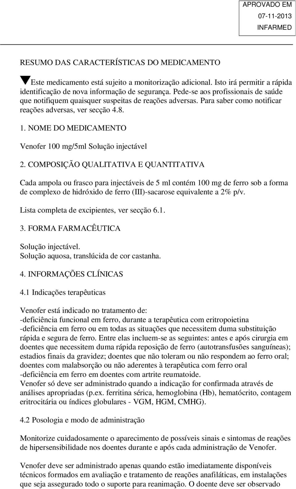 NOME DO MEDICAMENTO Venofer 100 mg/5ml Solução injectável 2.