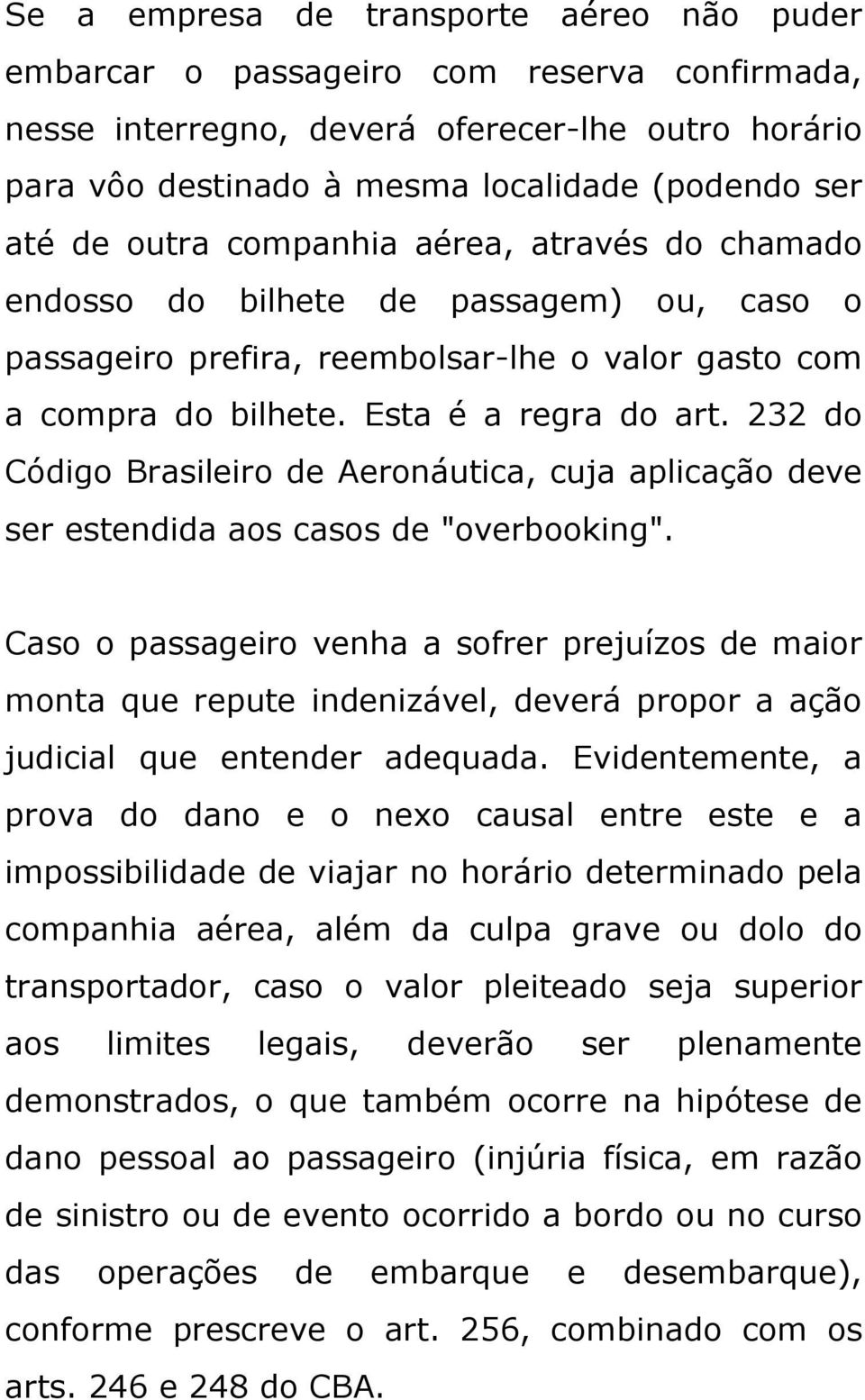 232 do Código Brasileiro de Aeronáutica, cuja aplicação deve ser estendida aos casos de "overbooking".