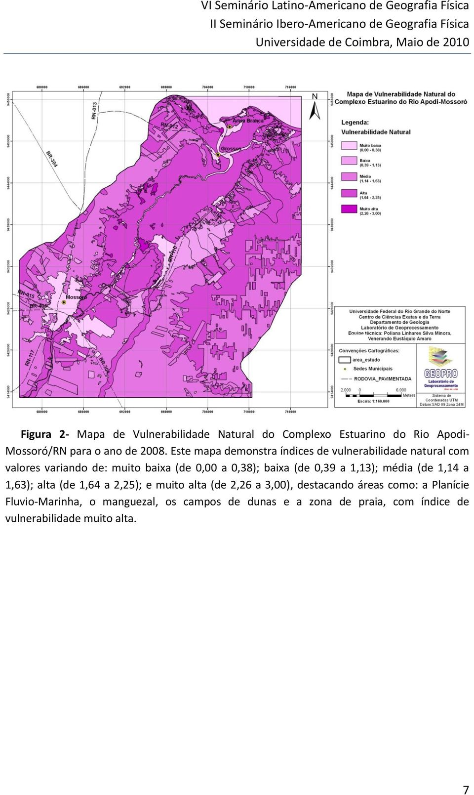 (de 0,39 a 1,13); média (de 1,14 a 1,63); alta (de 1,64 a 2,25); e muito alta (de 2,26 a 3,00), destacando áreas