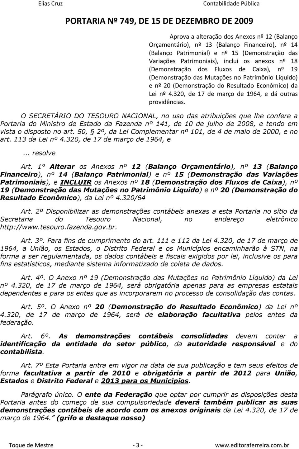 320, de 17 de março de 1964, e dá outras providências.