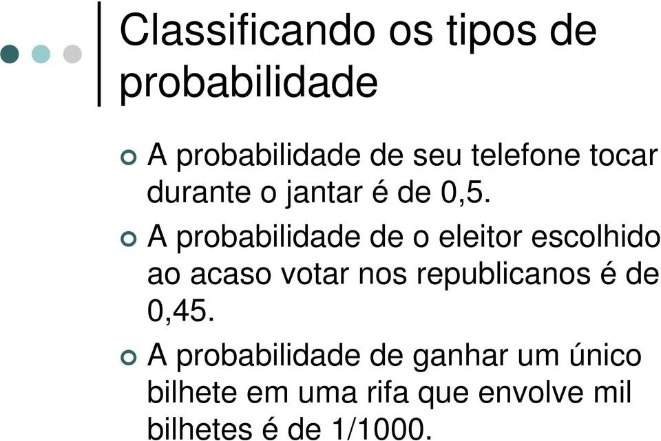 A probabilidade de o eleitor escolhido ao acaso votar nos