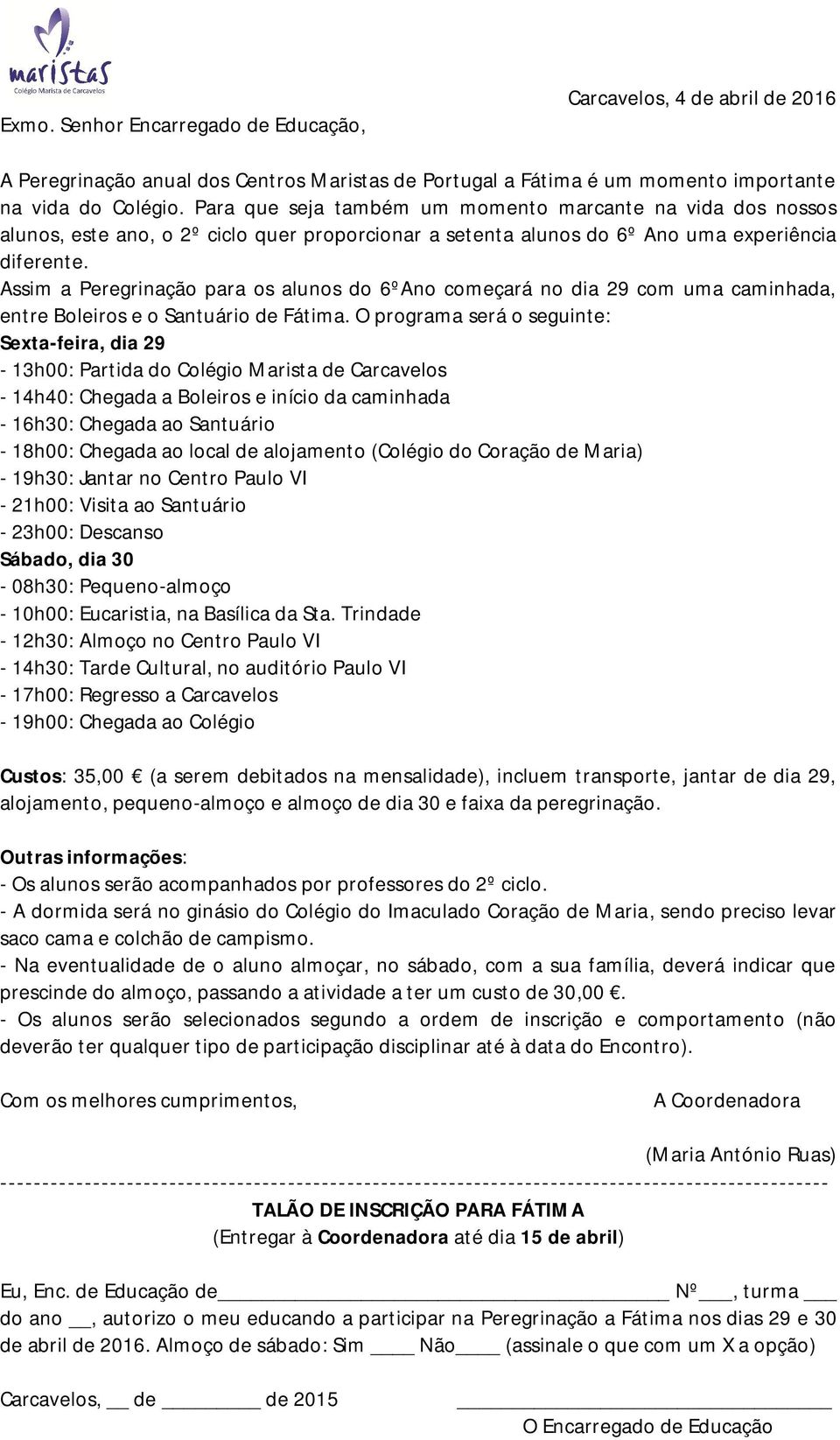 Assim a Peregrinação para os alunos do 6ºAno começará no dia 29 com uma caminhada, entre Boleiros e o Santuário de Fátima.