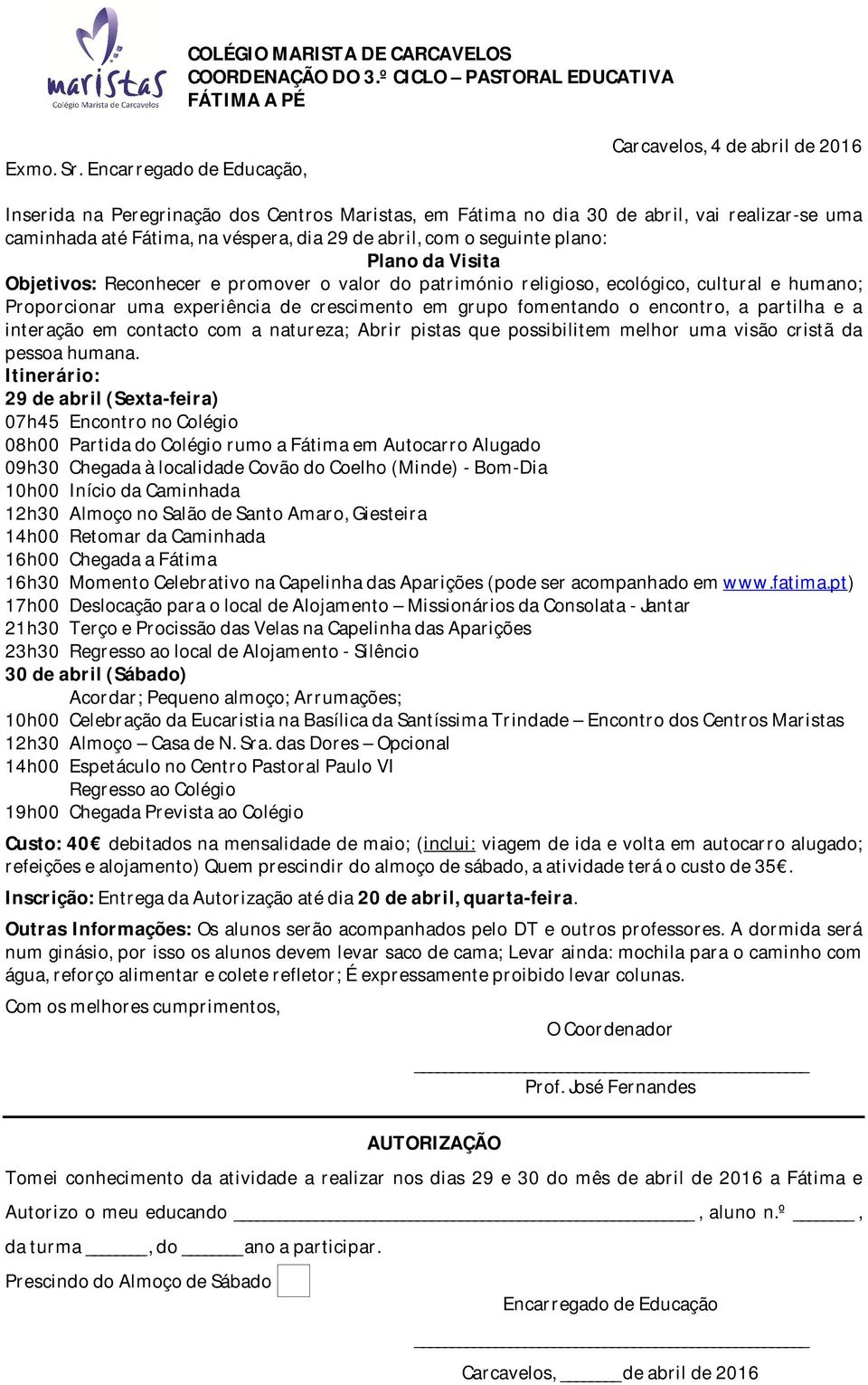 abril, com o seguinte plano: Plano da Visita Objetivos: Reconhecer e promover o valor do património religioso, ecológico, cultural e humano; Proporcionar uma experiência de crescimento em grupo