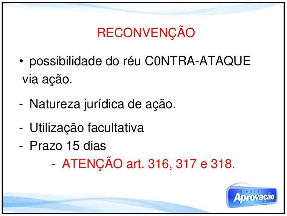 - Natureza jurídica de ação.