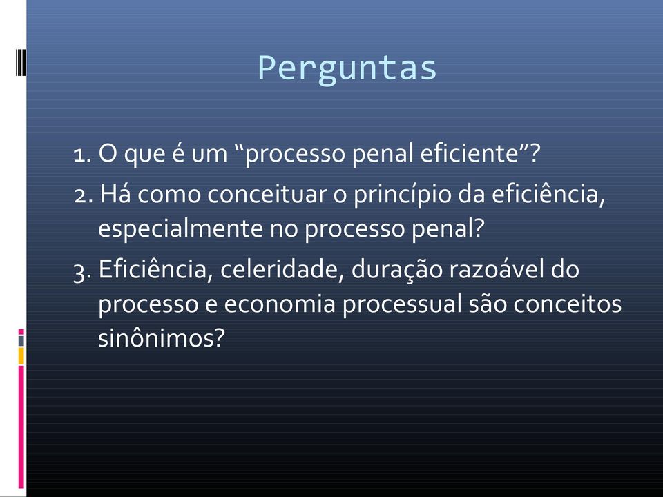 especialmente no processo penal? 3.