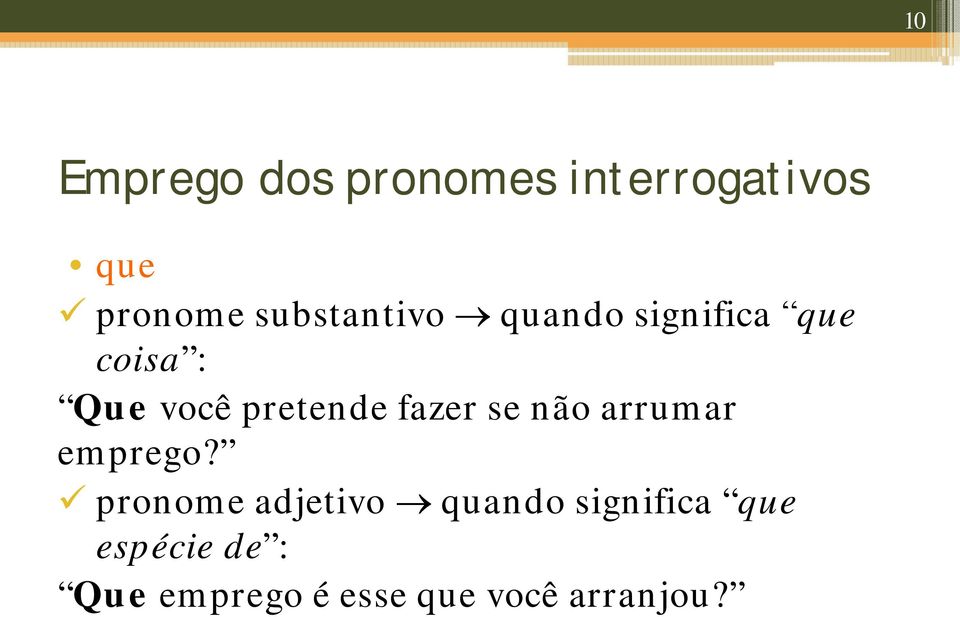 pretende fazer se não arrumar emprego?