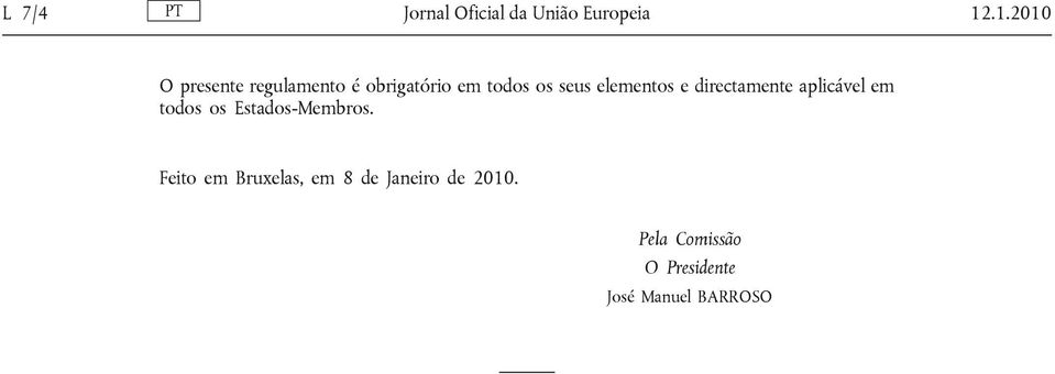 elementos e directamente aplicável em todos os Estados-Membros.