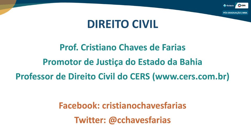 Estado da Bahia Professor de Direito Civil do CERS