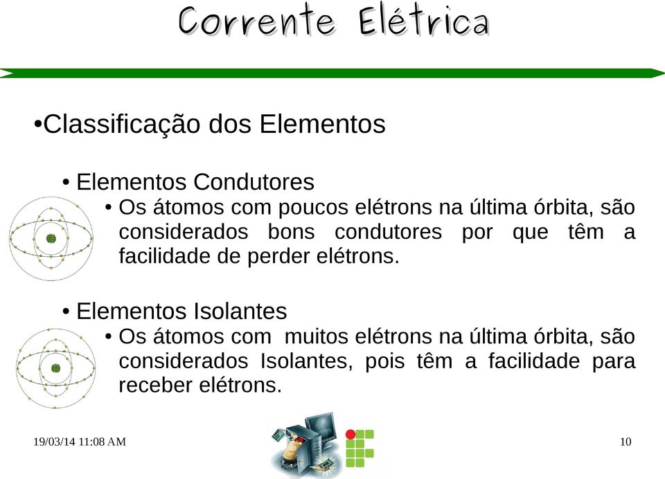 facilidade de perder elétrons.