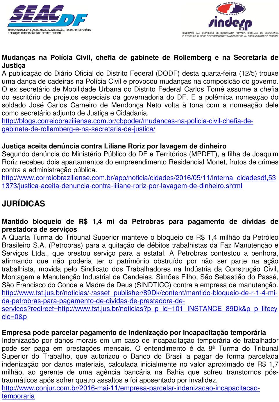 O ex secretário de Mobilidade Urbana do Distrito Federal Carlos Tomé assume a chefia do escritório de projetos especiais da governadoria do DF.