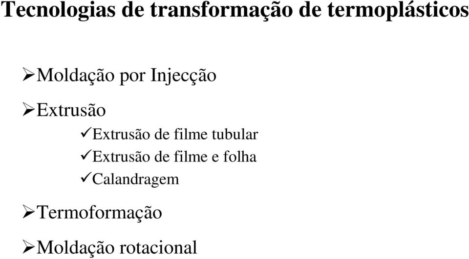 Extrusão Extrusão de filme tubular Extrusão