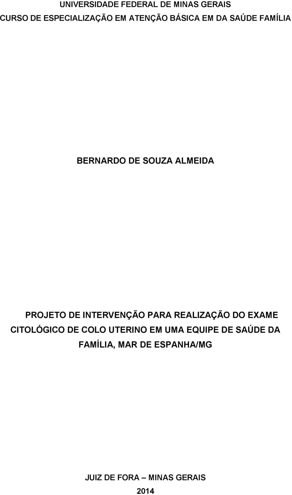 DE INTERVENÇÃO PARA REALIZAÇÃO DO EXAME CITOLÓGICO DE COLO UTERINO EM