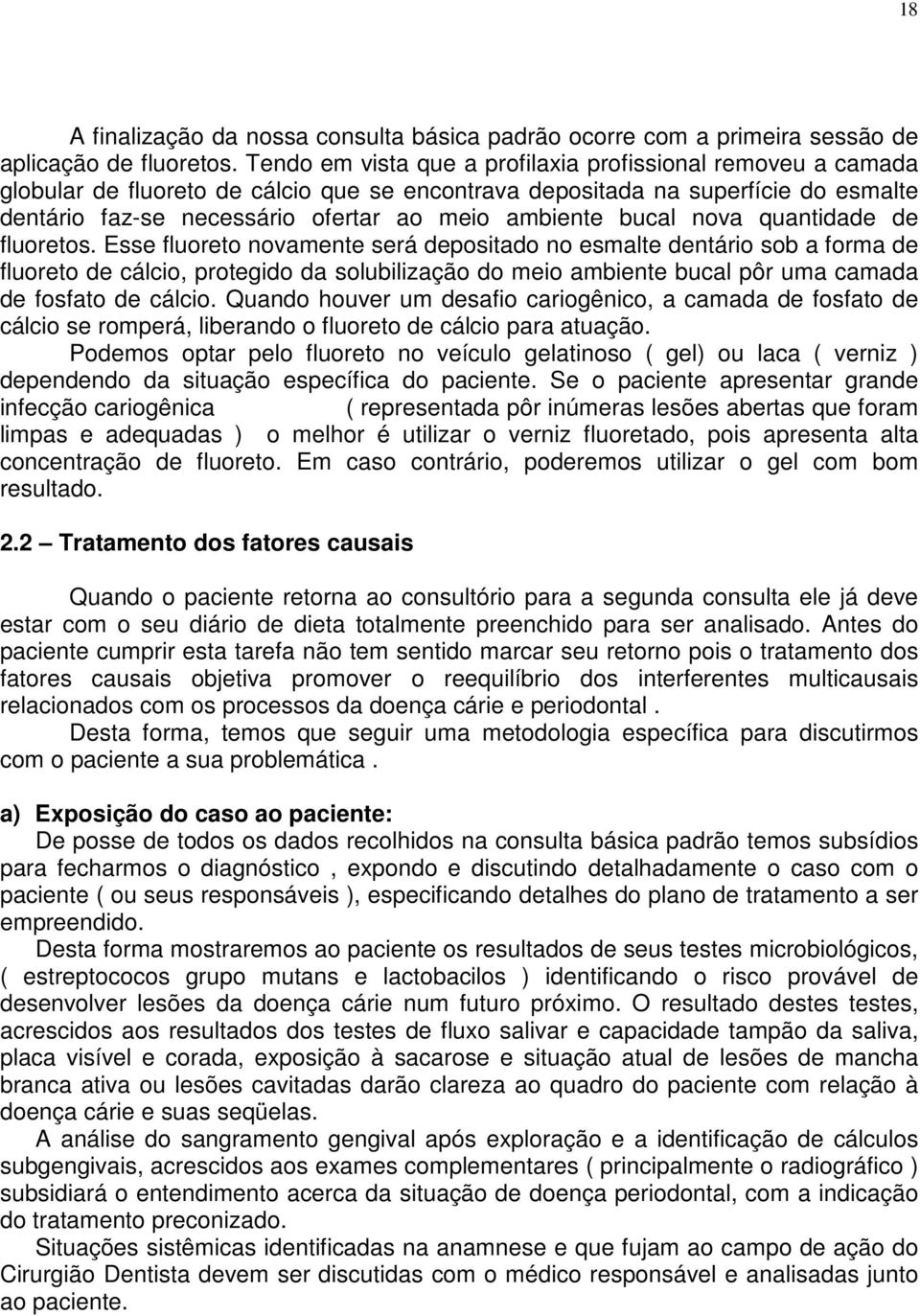 bucal nova quantidade de fluoretos.