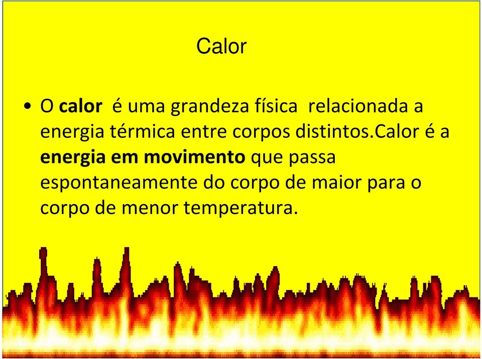 calor é a energia em movimento que passa