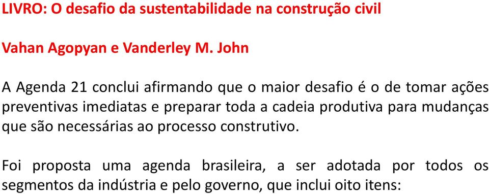 são necessárias ao processo construtivo.