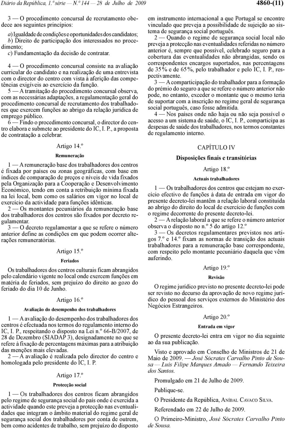 dos interessados no procedimento; c) Fundamentação da decisão de contratar.