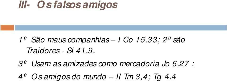 33; 2º são Traidores - Sl 41.9.