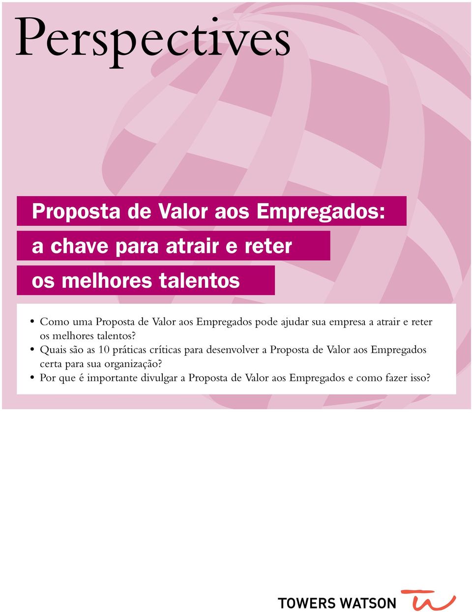 Quais são as 10 práticas críticas para desenvolver a Proposta de Valor aos Empregados certa para