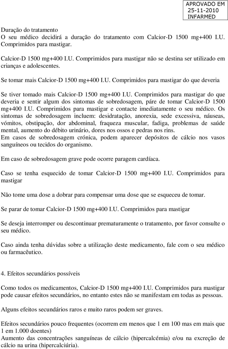 U. Comprimidos para mastigar e contacte imediatamente o seu médico.