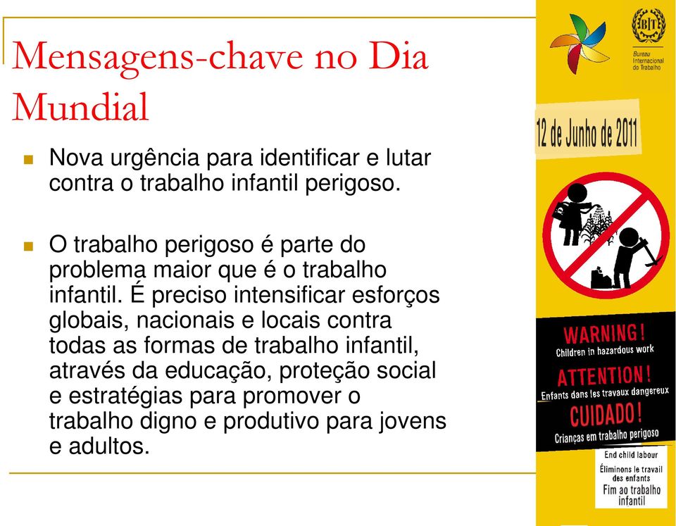 É preciso intensificar esforços globais, nacionais e locais contra todas as formas de trabalho