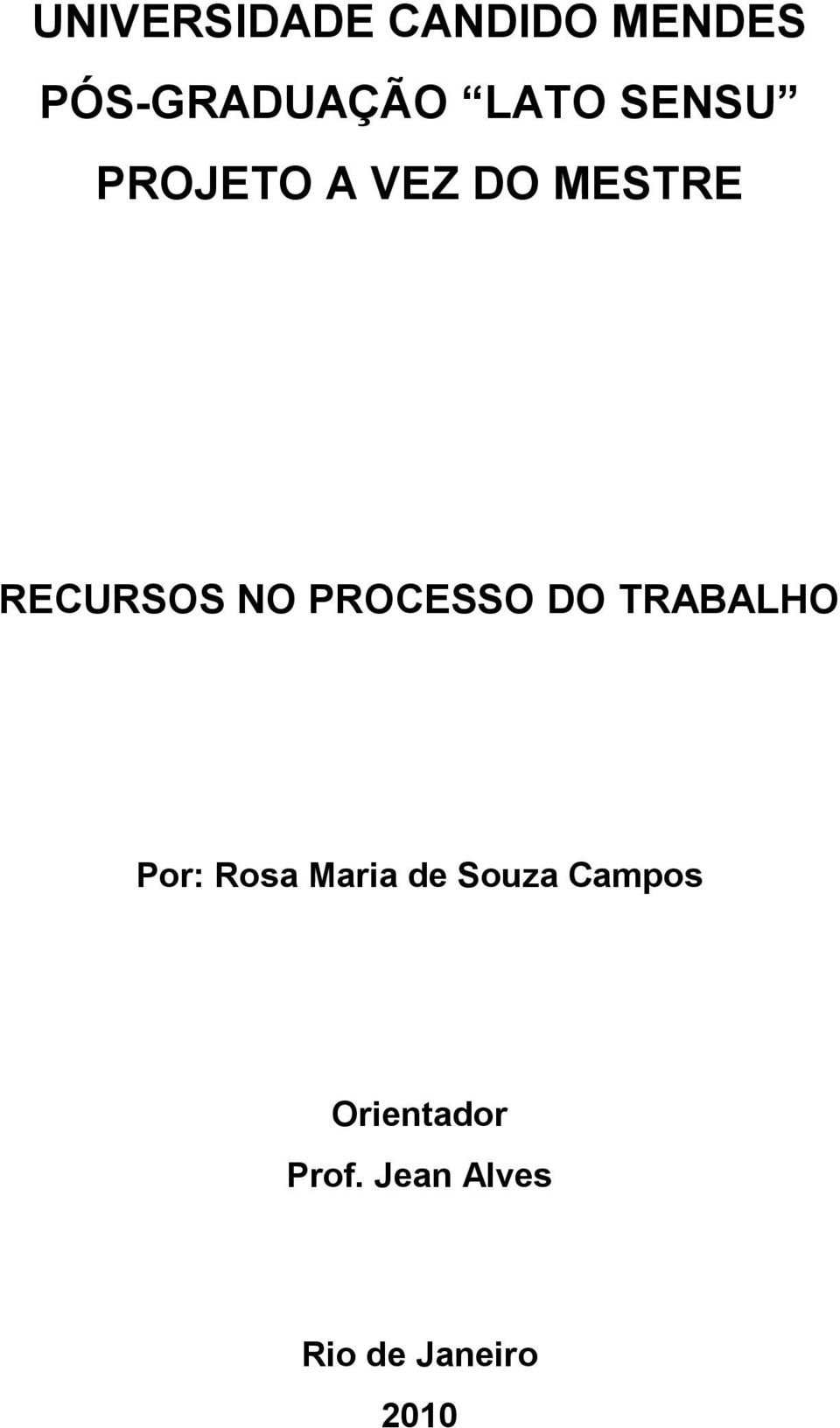 PROCESSO DO TRABALHO Por: Rosa Maria de Souza