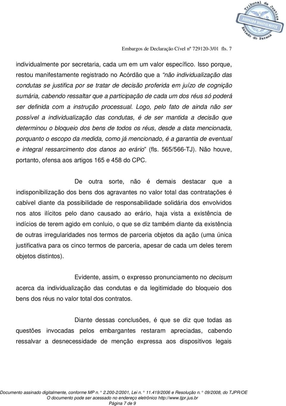 participação de cada um dos réus só poderá ser definida com a instrução processual.