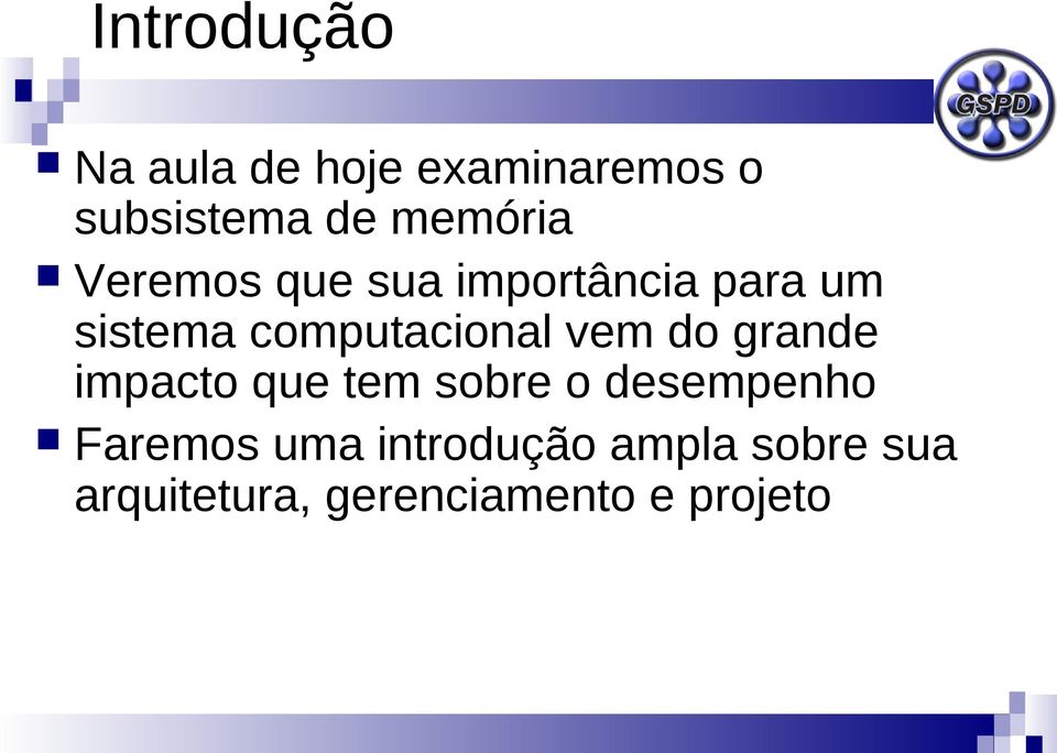 computacional vem do grande impacto que tem sobre o