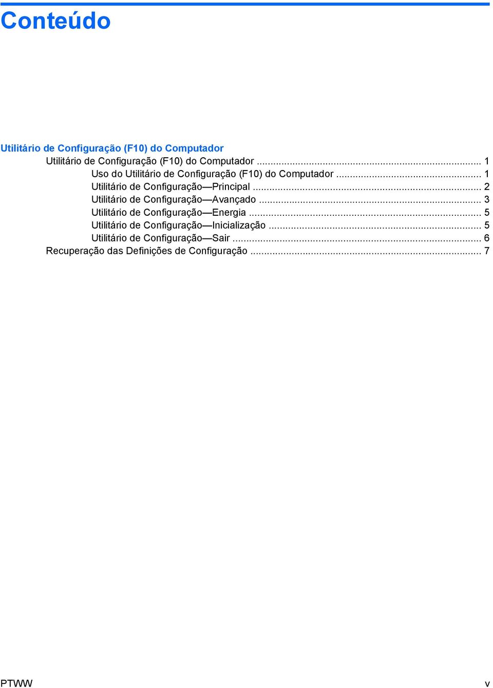 .. 2 Utilitário de Configuração Avançado... 3 Utilitário de Configuração Energia.