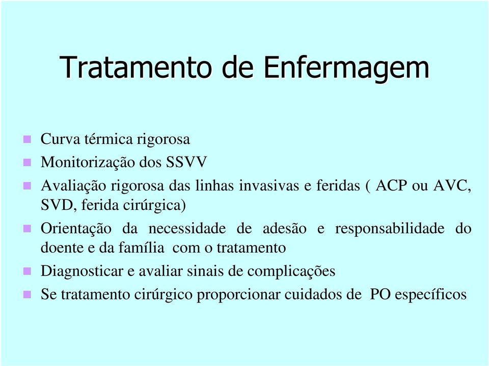 necessidade de adesão e responsabilidade do doente e da família com o tratamento