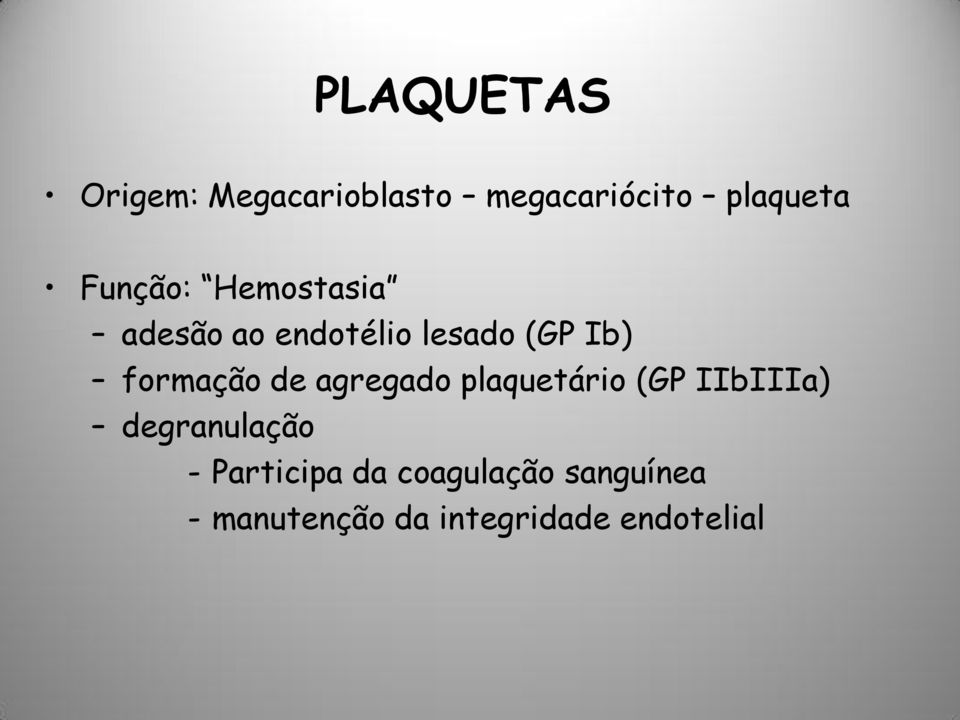 formação de agregado plaquetário (GP IIbIIIa) degranulação