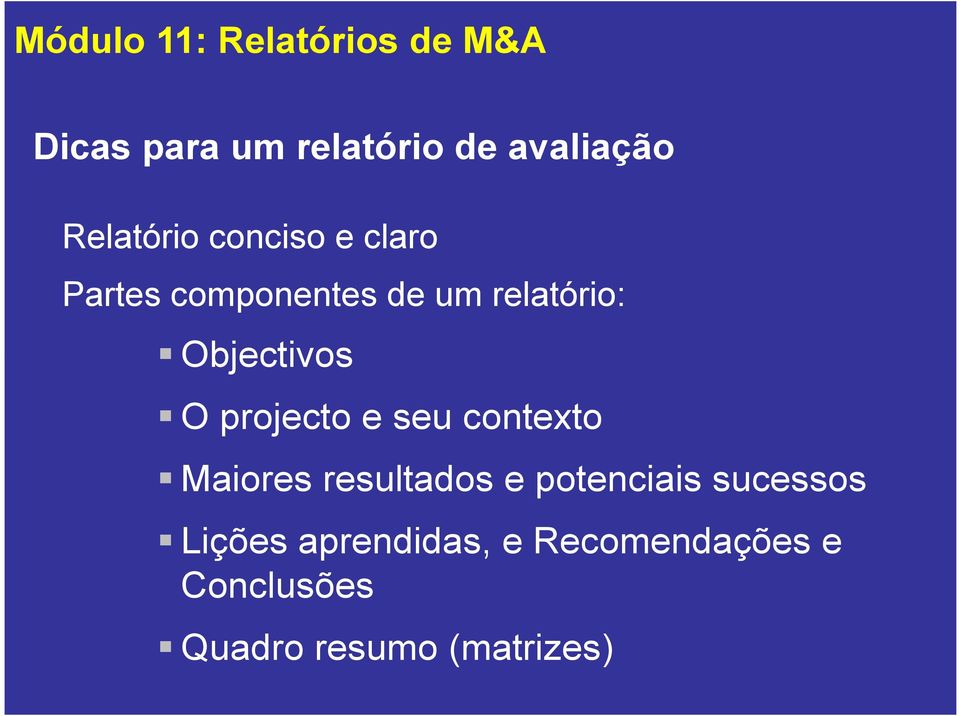 seu contexto Maiores resultados e potenciais sucessos Lições