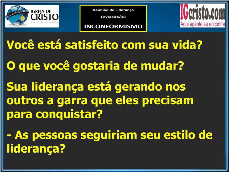 Sua liderança está gerando nos outros a garra