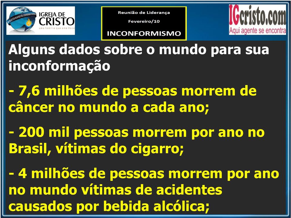 morrem por ano no Brasil, vítimas do cigarro; - 4 milhões de pessoas