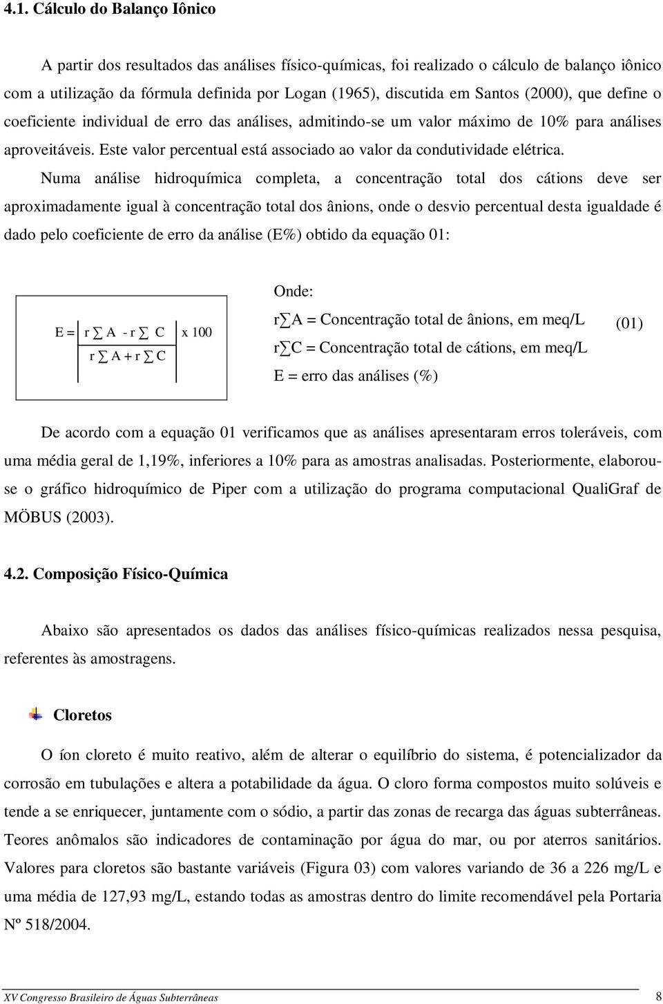 Este valor percentual está associado ao valor da condutividade elétrica.