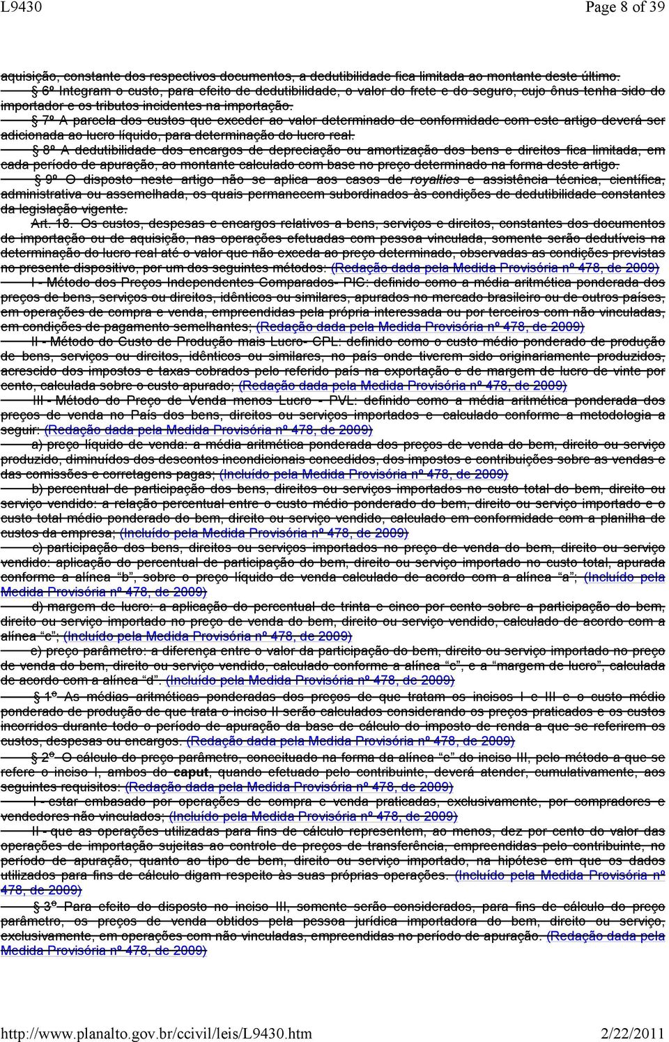 7º A parcela dos custos que exceder ao valor determinado de conformidade com este artigo deverá ser adicionada ao lucro líquido, para determinação do lucro real.