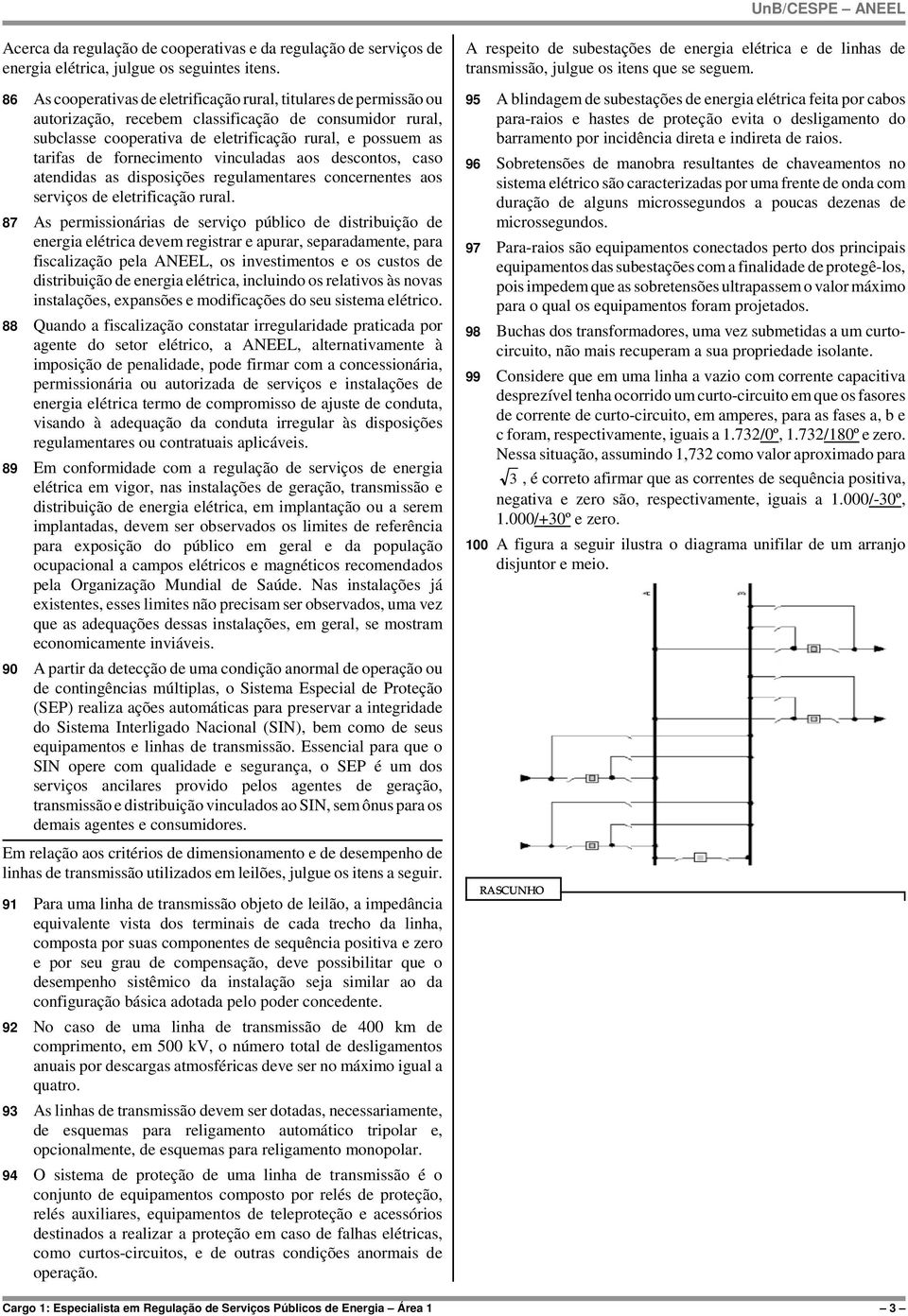 fornecimento vinculadas aos descontos, caso atendidas as disposições regulamentares concernentes aos serviços de eletrificação rural.