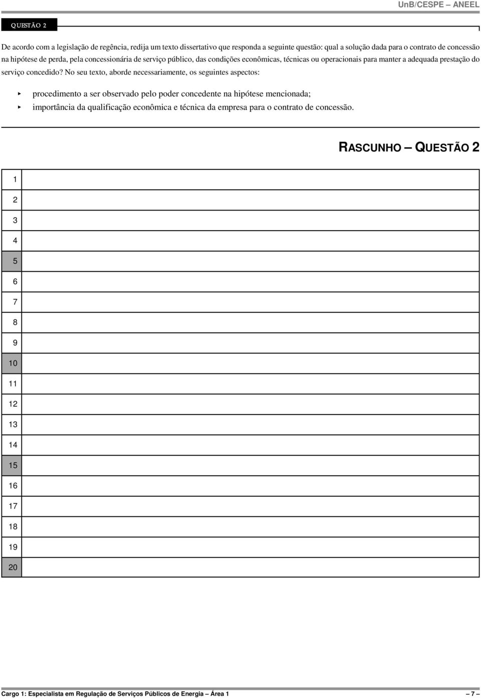 No seu texto, aborde necessariamente, os seguintes aspectos: < procedimento a ser observado pelo poder concedente na hipótese mencionada; < importância da qualificação