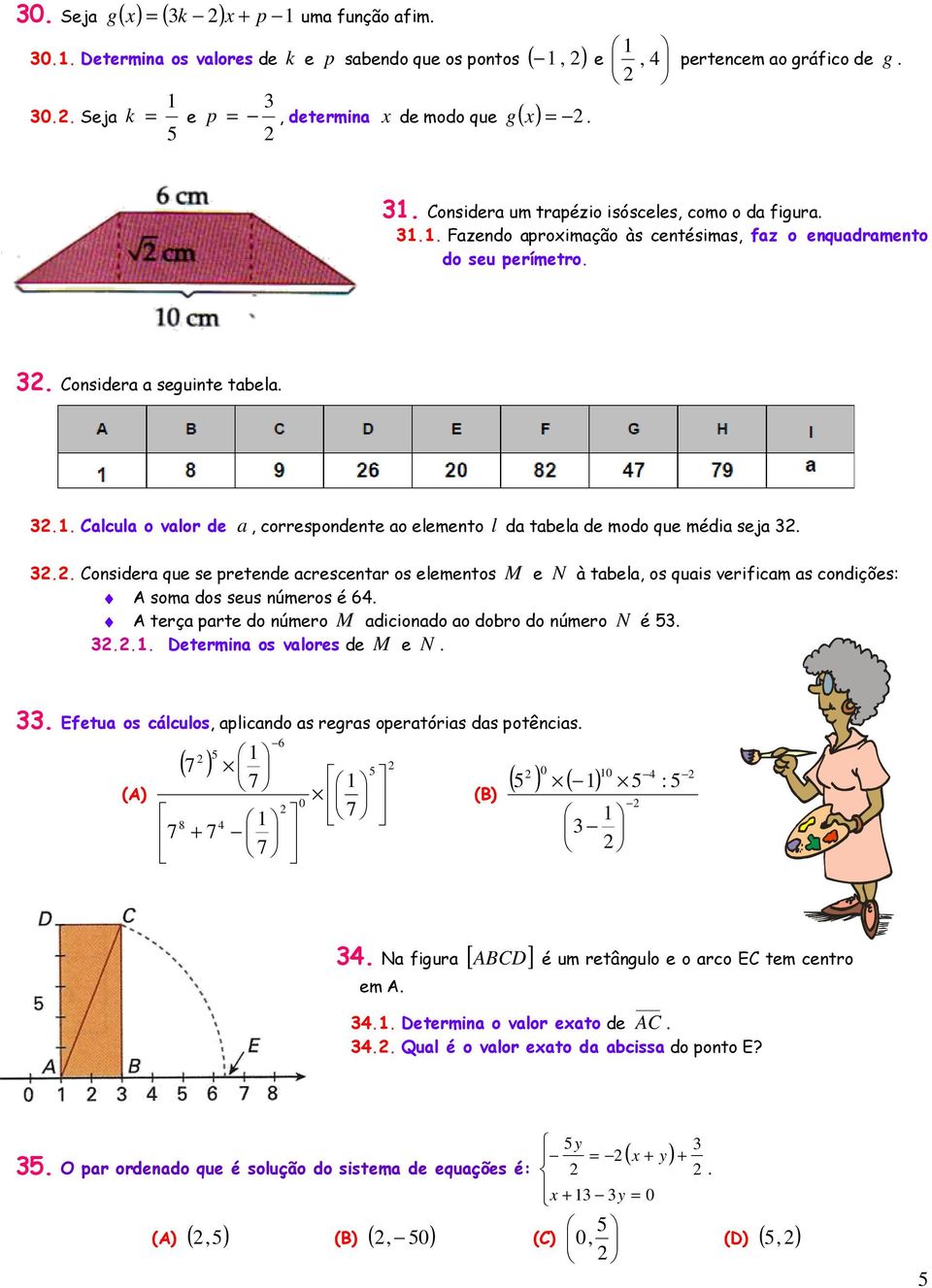 .. Calcula o valor de a, correspondente ao elemento l da tabela de modo que média seja.