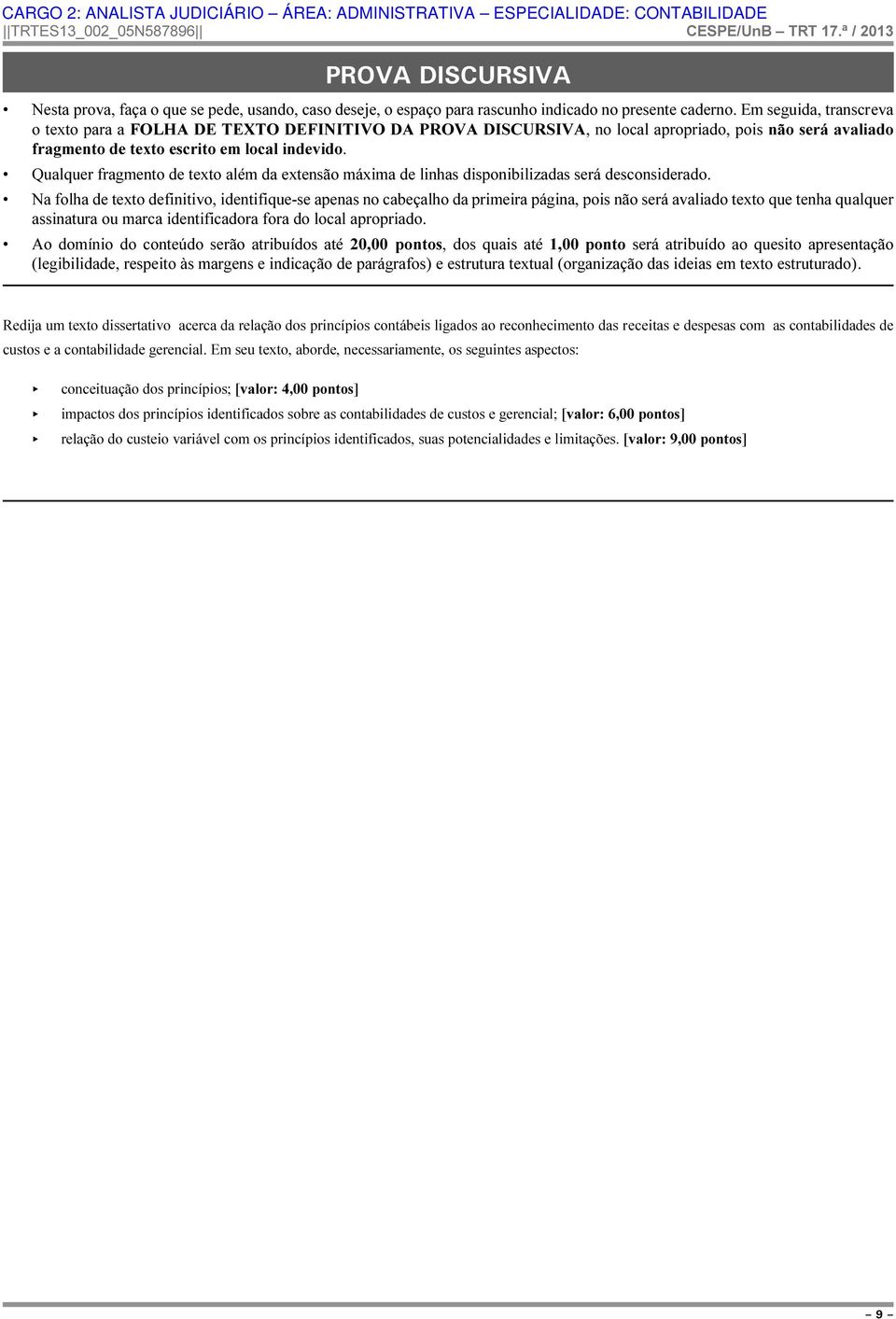 Qualquer fragmento de texto além da extensão máxima de linhas disponibilizadas será desconsiderado.