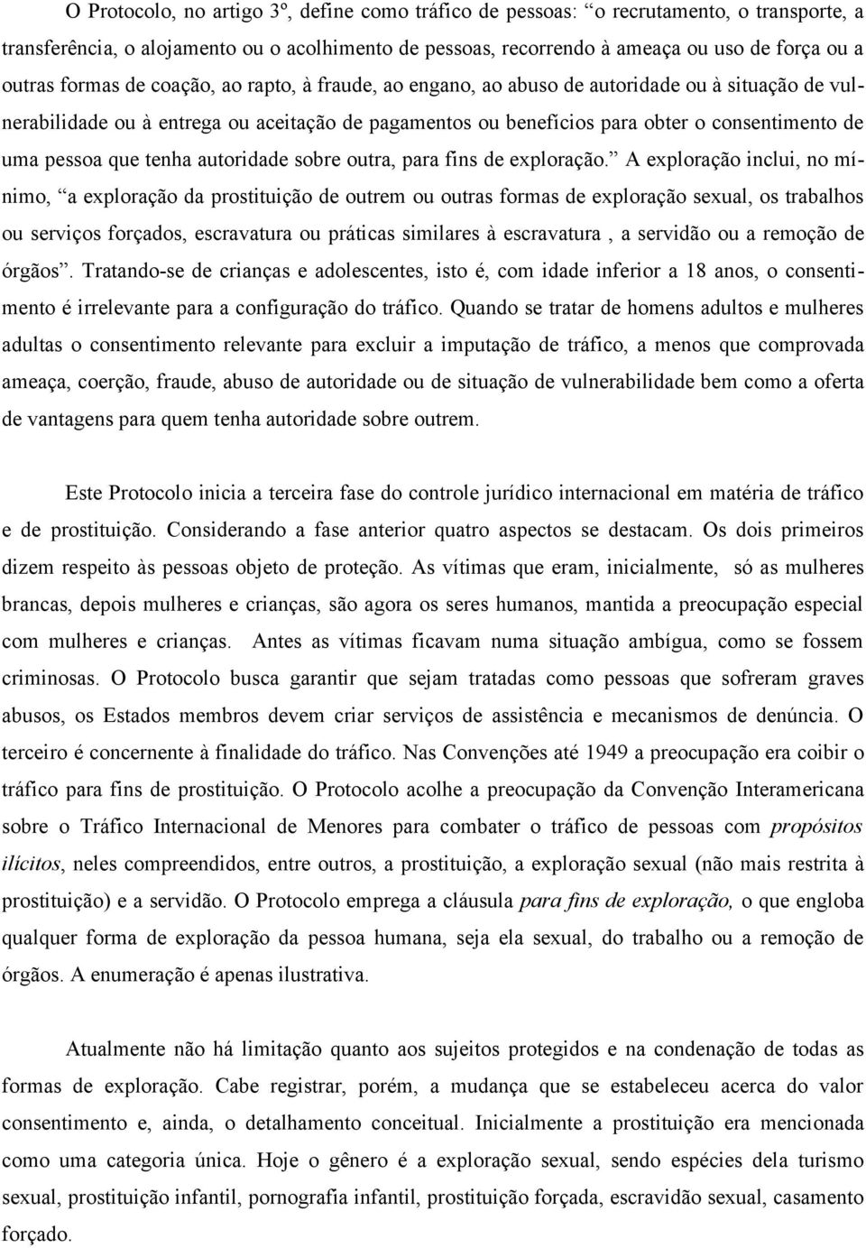 que tenha autoridade sobre outra, para fins de exploração.